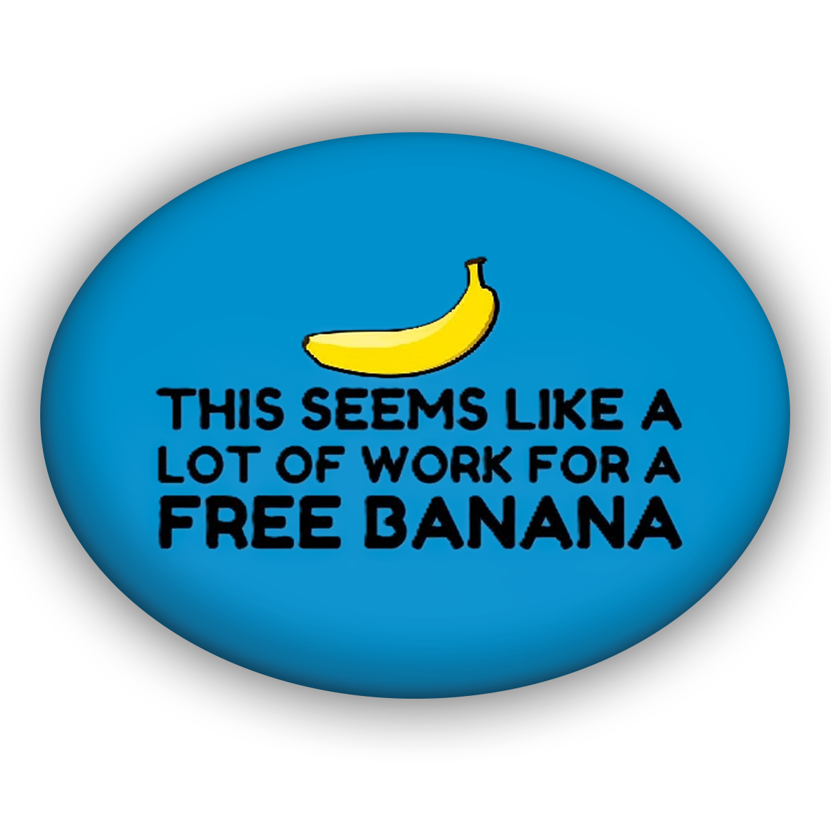 This Seems Like a Lot of Work for a Free Banana