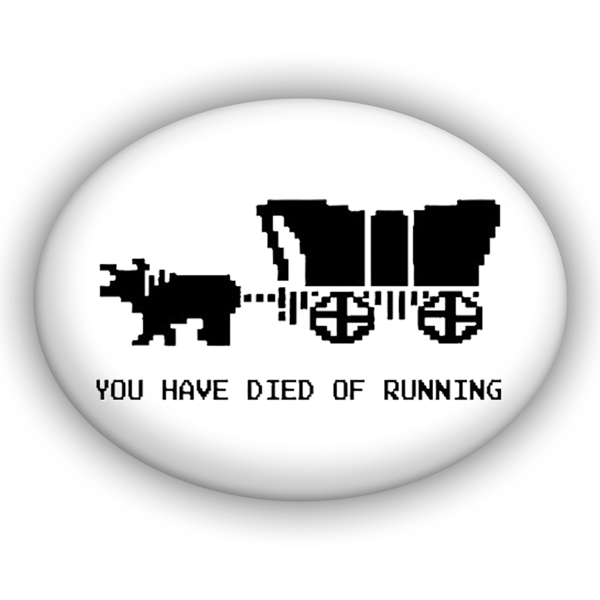 You Have Died of Running - Oregon Trail