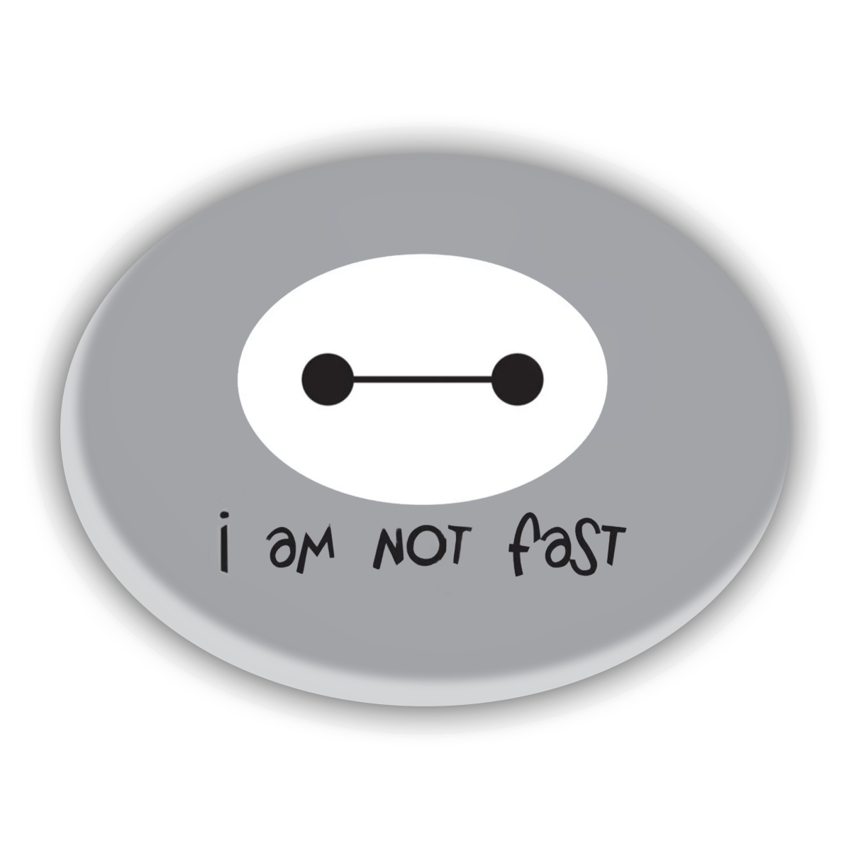 I Am Not Fast - Baymax Big Hero Six