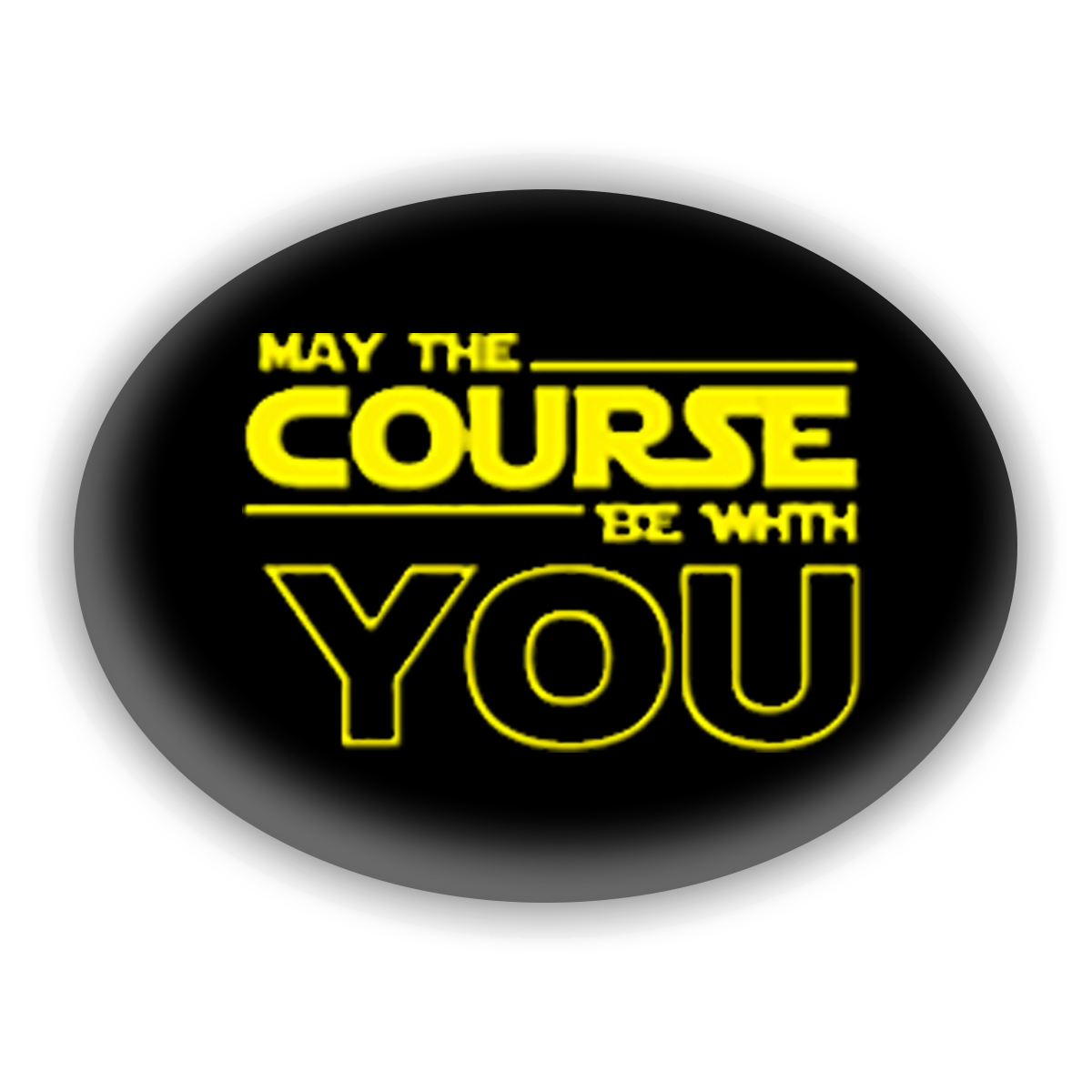 May The Course Be With You - Star Wars