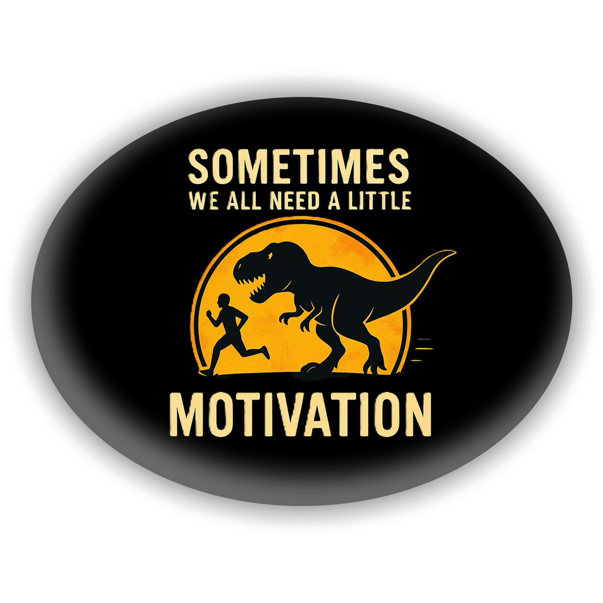 Sometimes We All Need a Little Motivation